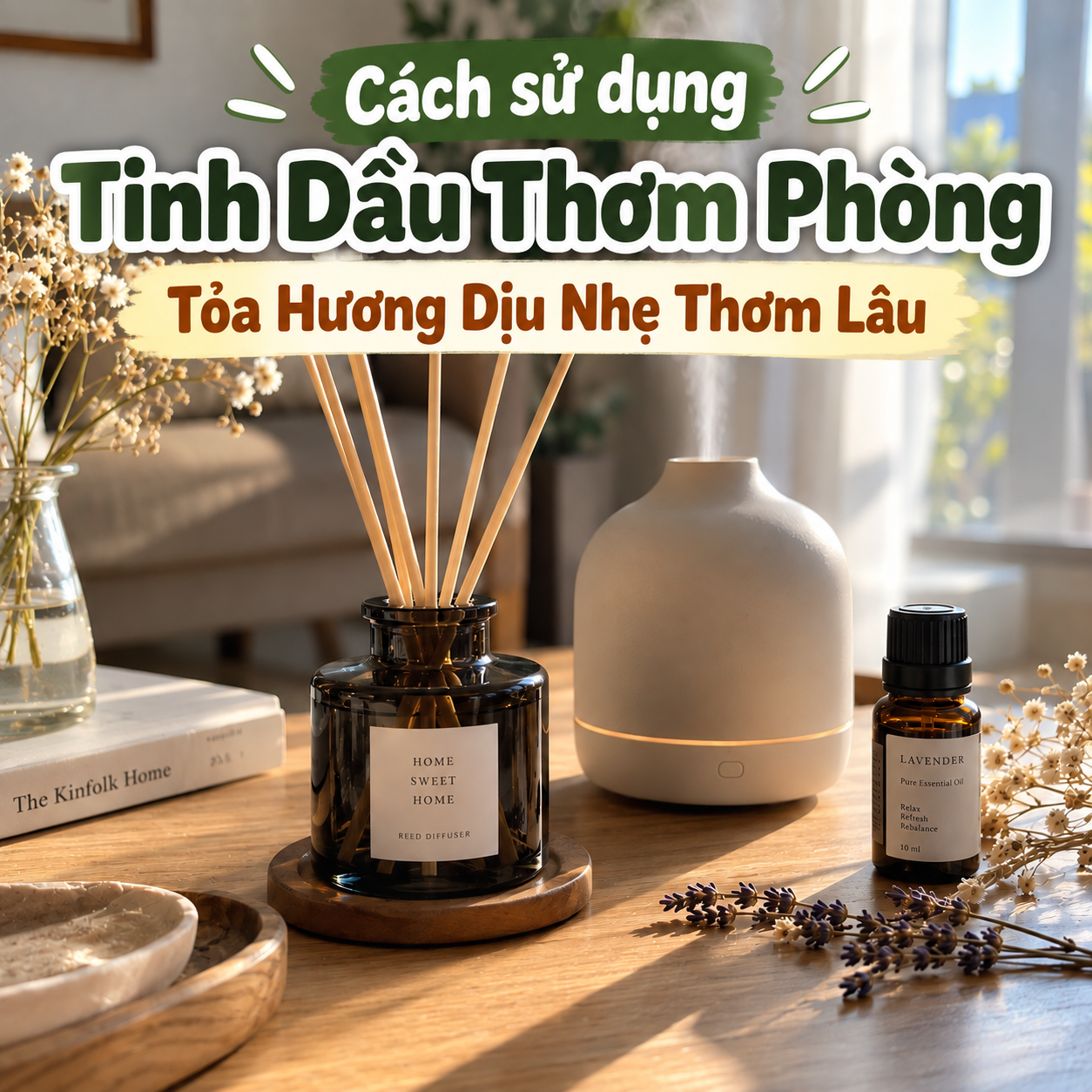 Cách sử dụng tinh dầu thơm phòng tỏa hương dịu nhẹ thơm lâu